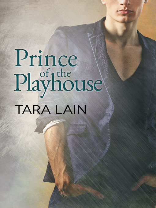 Title details for Prince of the Playhouse by Tara Lain - Available